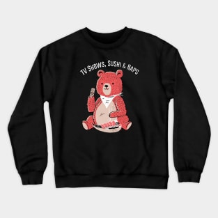 TV Shows, Sushi & Naps Crewneck Sweatshirt